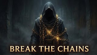 The Chains You Carry | Break the Chains | The Veiled Sage