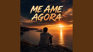 Me ame agora