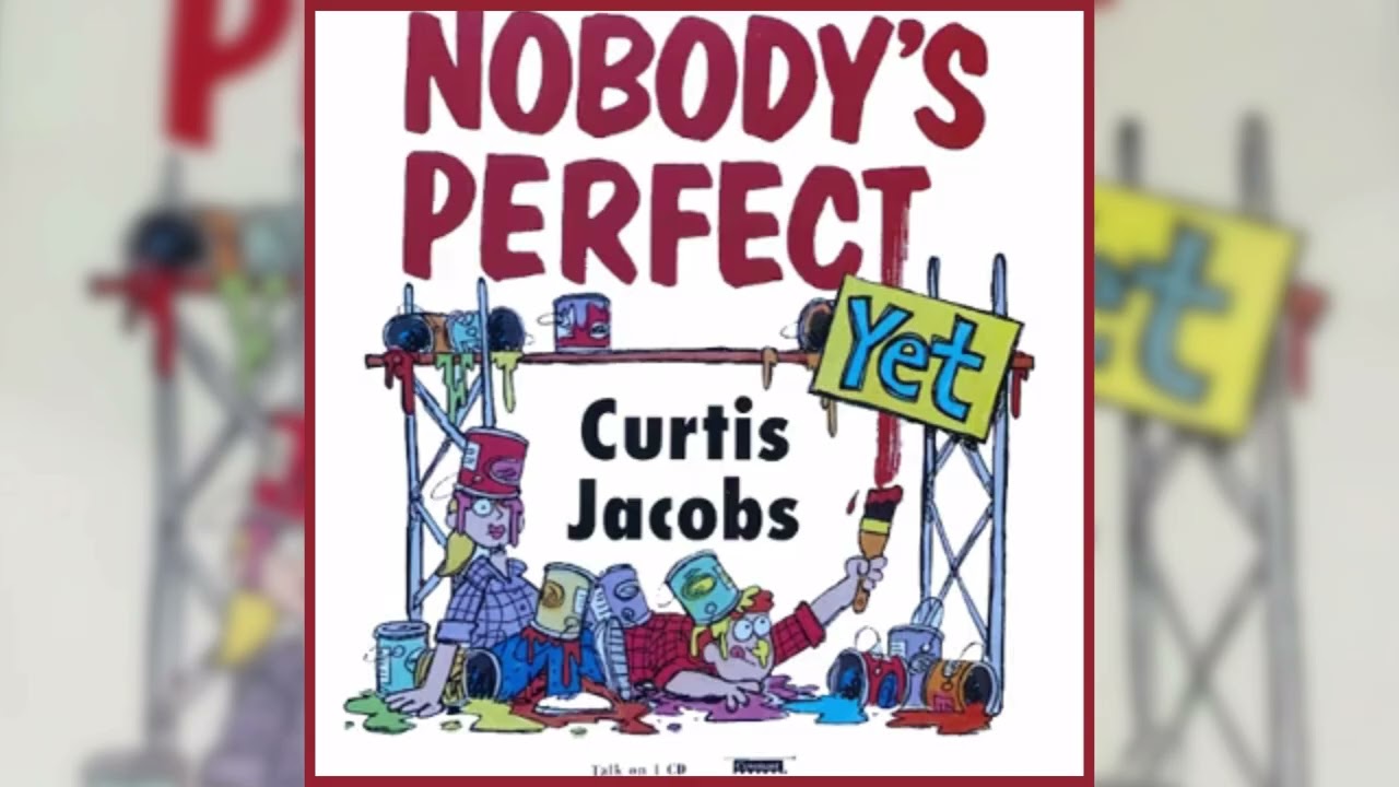CURTIS JACOBS - NOBODY'S PERFECT... YET!