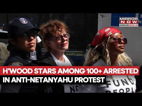 Hollywood Stars Detained! 100+ Arrested During Anti-Netanyahu Protest In New York City | Watch