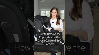 How to Remove the Cupholders on the Cybex Callisto G 360 Car Seat