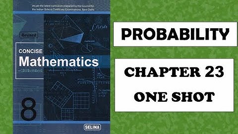 ICSE: Class 8 || Probability || Chapter 23 || Selina || Concise Mathematics ||