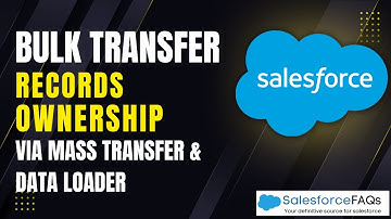 Mass Transfer Records in Salesforce | Mass Update Record Ownership in Salesforce