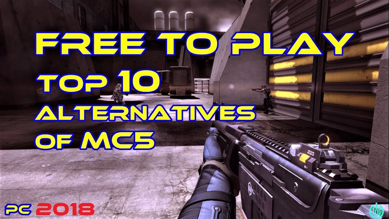TOP 10 ALTERNATIVES OF MC5, FREE TO PLAY FPS 2018