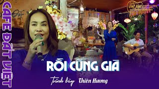 Rồi Cũng già - St Vũ Thành An-Thiên Hương giao lưu Tại Cafe Đất Việt