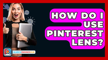 How Do I Use Pinterest Lens? - SearchEnginesHub.com