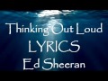 Thinking Out Loud LYRICS Music by Ed Sheeran