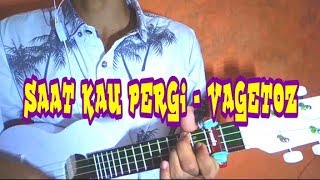 SAAT KAU PERGI - VAGETOZ || Cover Ukulele Dimas Kancil