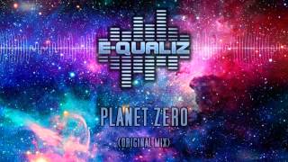 E-Qualiz - Planet Zero (Original Mix)