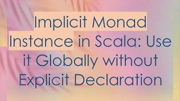 Implicit Monad Instance in Scala: Use it Globally without Explicit Declaration