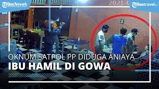 Oknum Satpol PP Gowa Diduga Aniaya Ibu Hamil Saat Razia PPKM, Videonya Viral di Media Sosial
