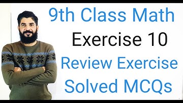 Review Exercise 10  , 9th class math | Exercise 10 , MCQs  | True and False | Muhammad Hilal