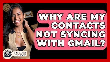 Why Are My Contacts Not Syncing With Gmail? - TheEmailToolbox.com