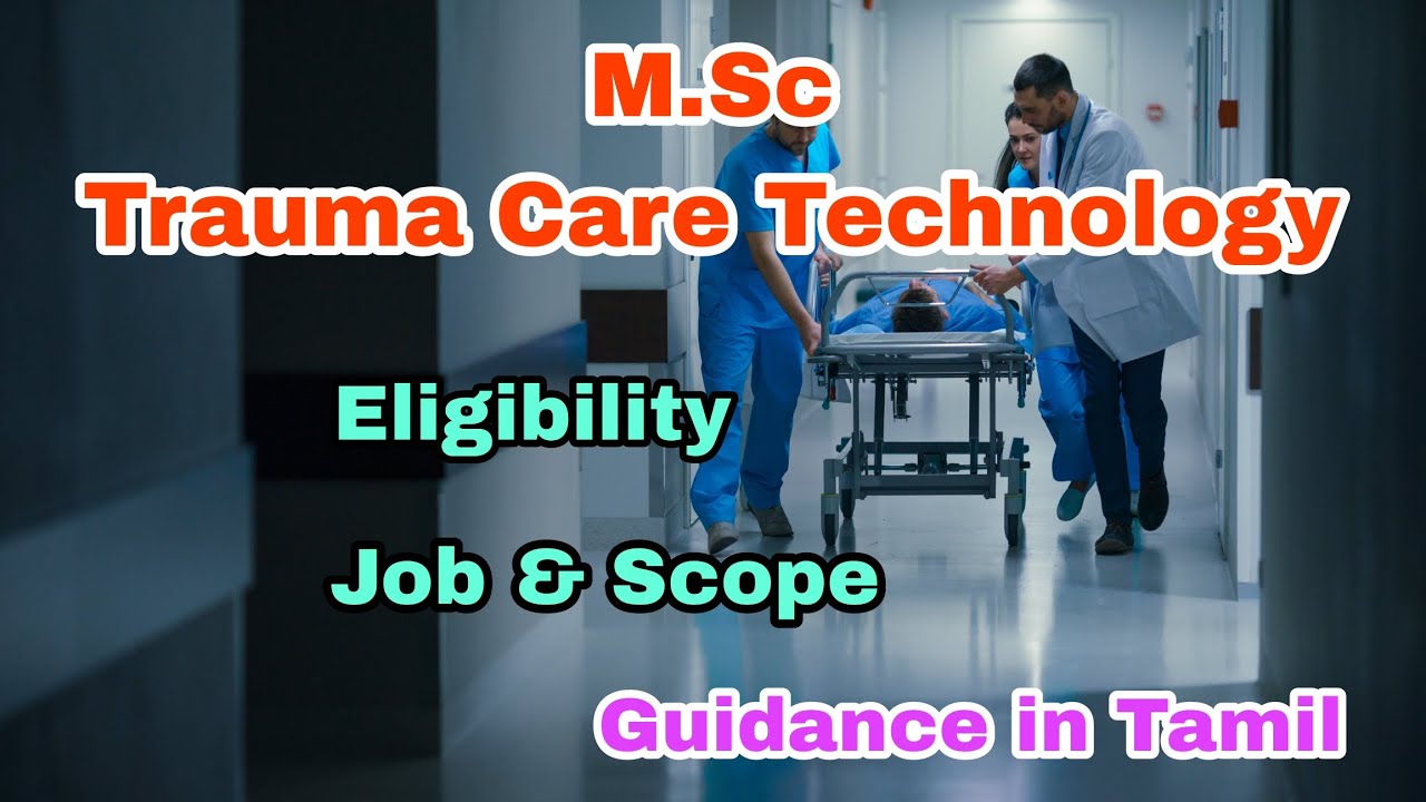 M.Sc Trauma Care Technology Course Details in Tamil | Job and Scope ...