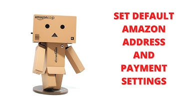 How To Set Amazon Default  Settings and Address