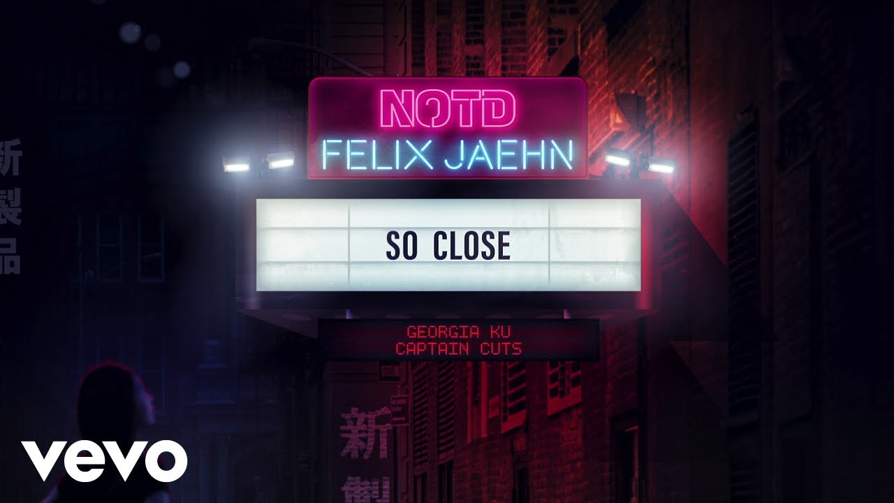 Download NOTD, Felix Jaehn - So Close (ft. Georgia Ku & Captain Cuts)
