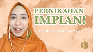 Simak Ini! Tentang Pernikahan Impian | Dr. Oki Setiana Dewi, M. Pd