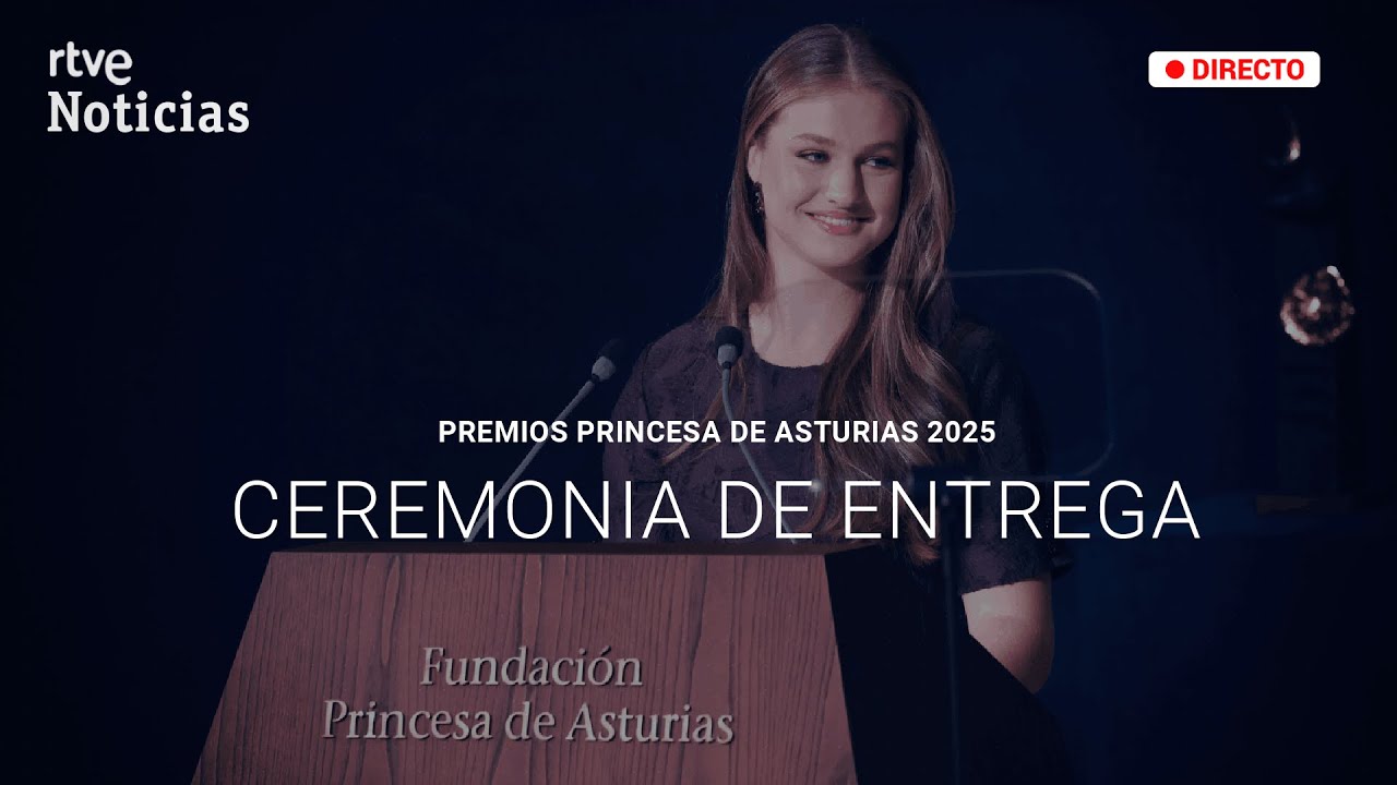 PREMIOS PRINCESA de ASTURIAS 2025: CEREMONIA de ENTREGA en el TEATRO CAMPOAMOR | RTVE