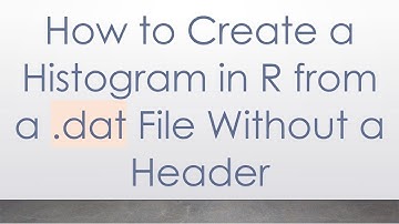 How to Create a Histogram in R from a .dat File Without a Header