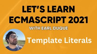 Template Literals - Let's Learn ECMAScript 2021 with Earl Duque by ServiceNow Dev Program 291 views 3 months ago 2 minutes, 19 seconds