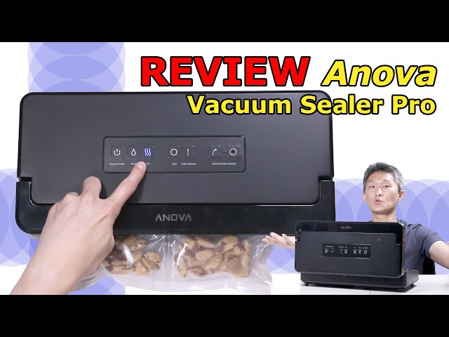 Anova Precision Pro vacuum sealer review - The Gadgeteer