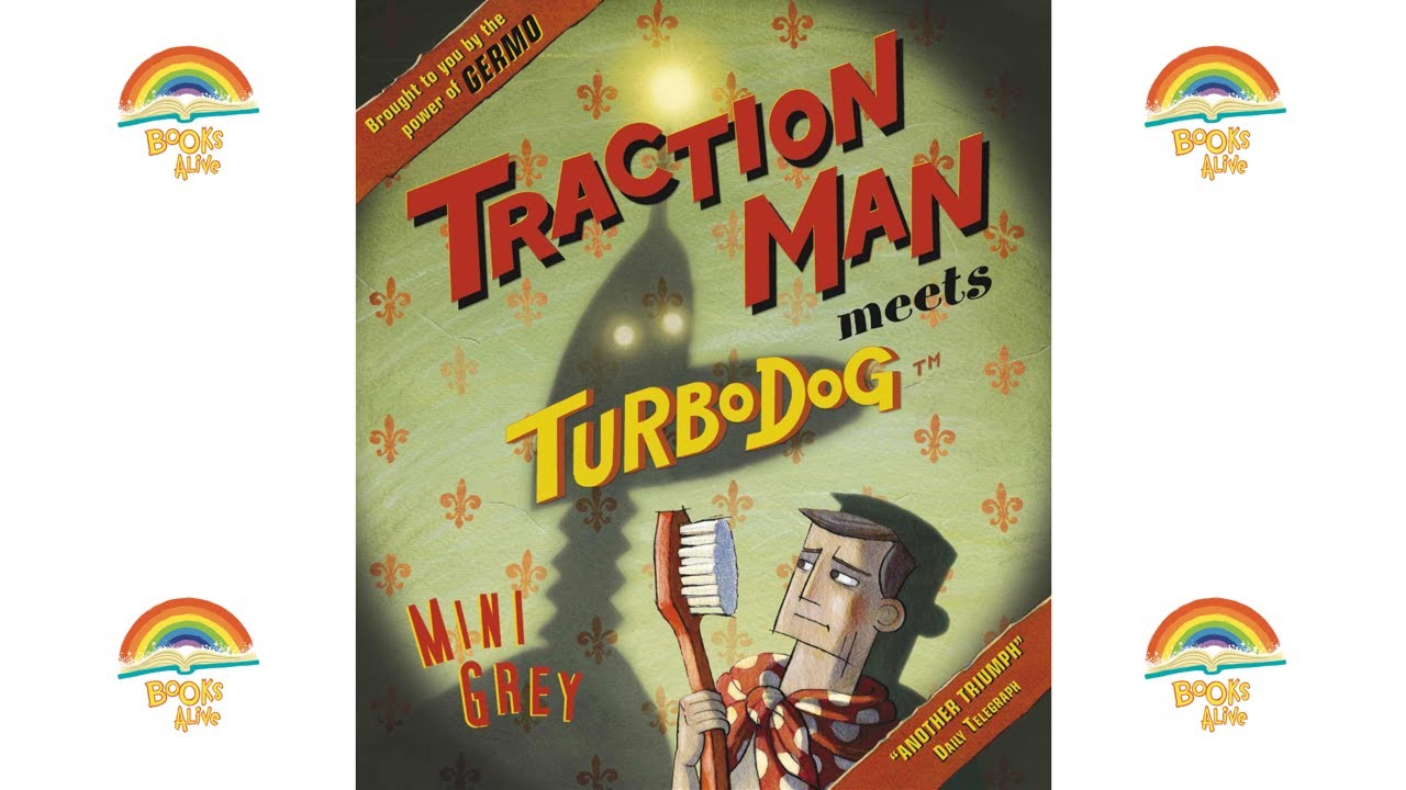 Traction man meets Turbodog - Books Alive!