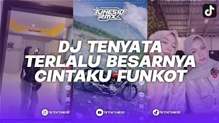 Dj Ternyata Terlalu Besarnya Cintaku Dj Ternyata Rudiath Rb Funkot Remix By Putu Pangestu
