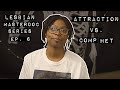 actual attraction vs. compulsory heterosexuality | Lesbian Masterdoc Series Ep. 6