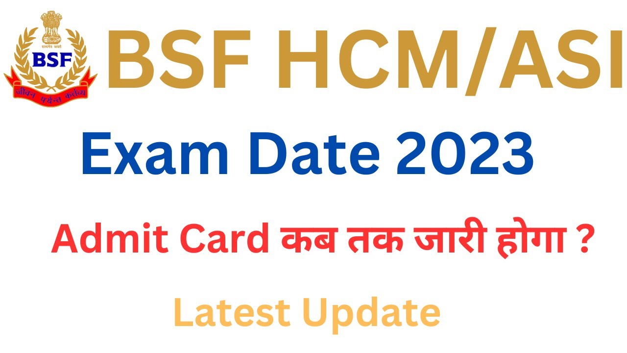 BSF HCM Admit Card Out Bsf HCM exam date 2023 Bsf hcm latest Update