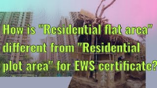 Difference between residential flat and residential plot of EWS certificate