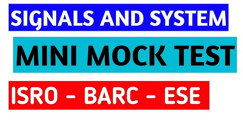 SIGNALS AND SYSTEM | MOST IMPORTANT MCQ QUESTIONS AND ANSWERS TEST | ISRO | BARC | ESE | BEL | GATE