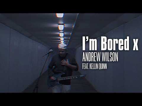 Andrew Wilson - I'm Bored x feat. Kellin Quinn