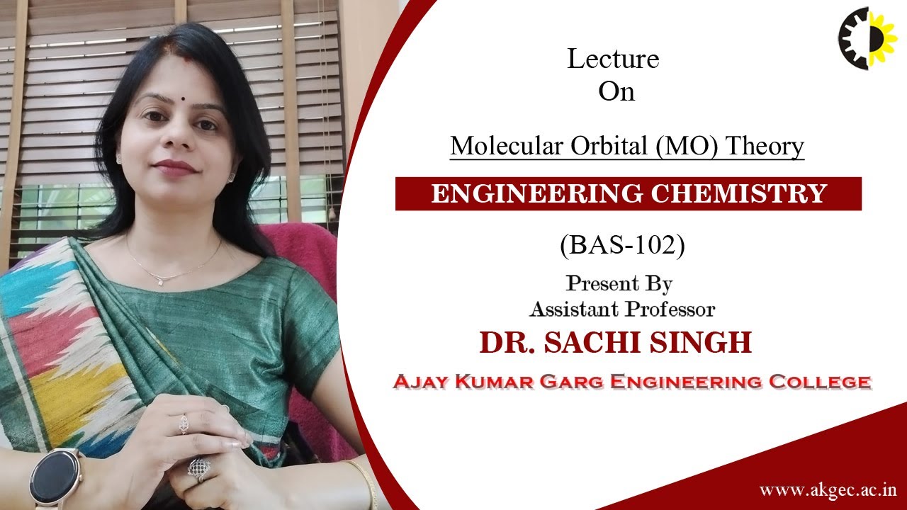 MOLECULAR ORBITAL (MO) THEORY | ENGINEERING CHEMISTRY | LECTURE 01 BY DR. SACHI SINGH | AKGEC