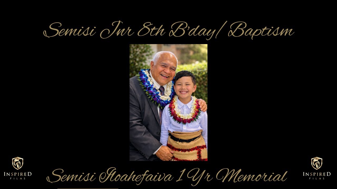 Semisi Jnr 8th Bday/Baptism & Semisi Iloahefaiva's 1 Yr Memorial