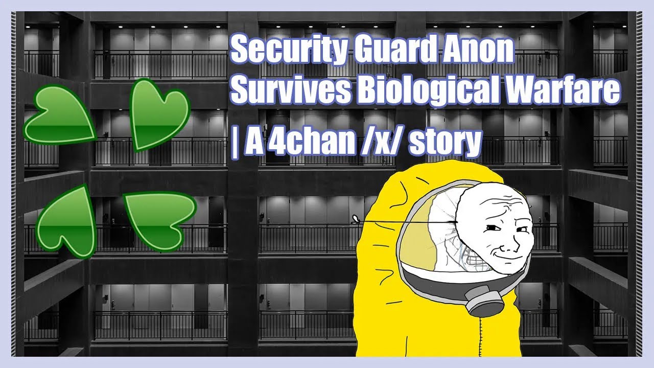 Security Guard Anon Survives Biological Warfare | A 4chan x Greentext ...