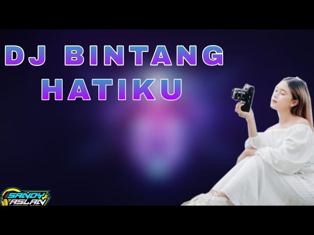 Dj Bintang Hatiku Remix Slow Bass BY Sandy Aslan class=