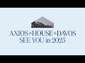 Axios House at Davos 2025 🌍