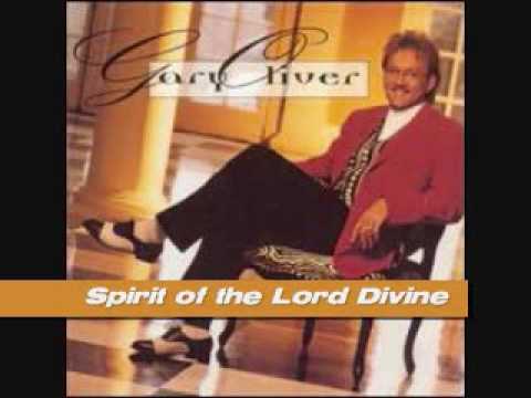 "Spirit of the Lord Divine" by Gary Oliver