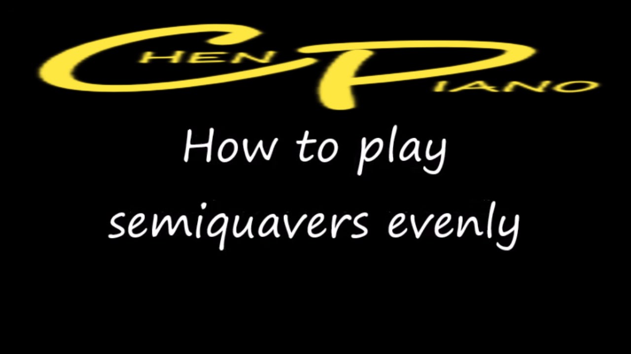 How to play semiquavers evenly.