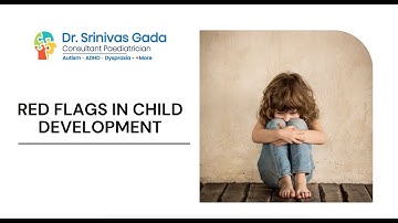 RED FLAGS IN CHILD DEVELOPMENT