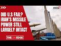 US-Iran War News | Did US Fail? Iran Missile Power Still Largely Intact | Middle East War | N18G