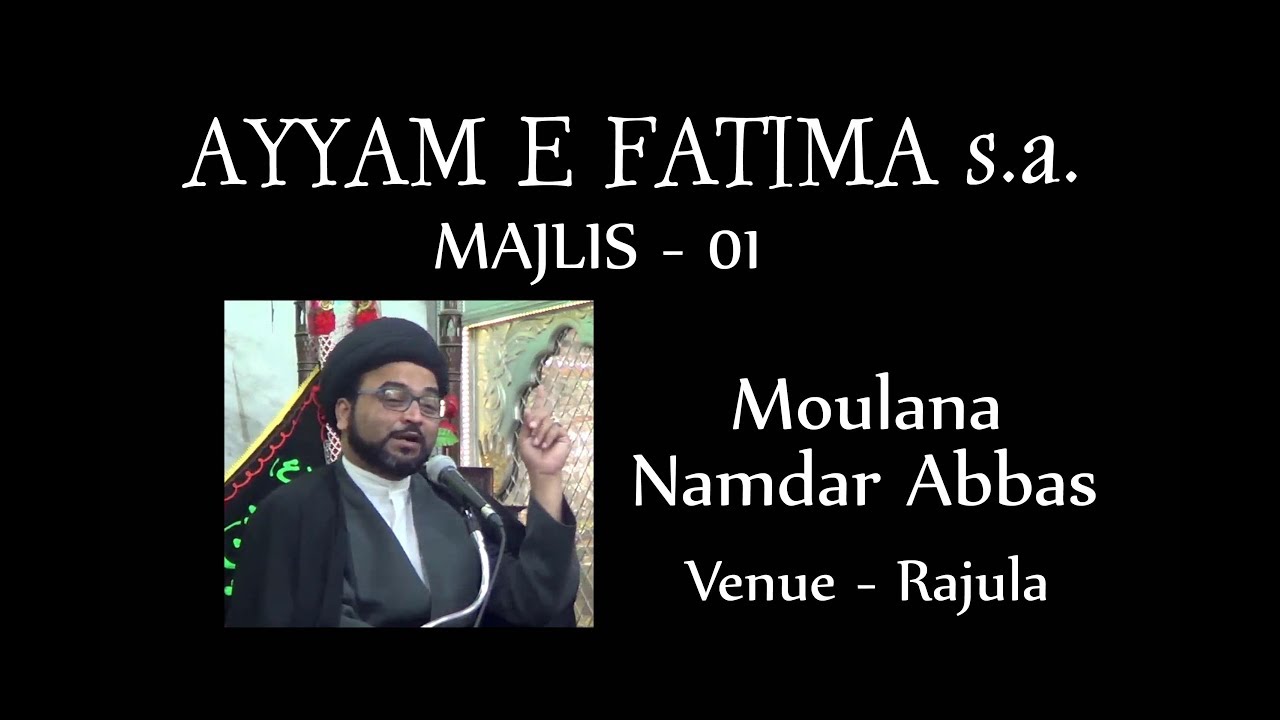 Ayyam e Fatimiya s.a. ( 2019 ) (Majlis - 1) - Maulana Namdar Abbas