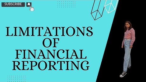 limitations of financial reporting