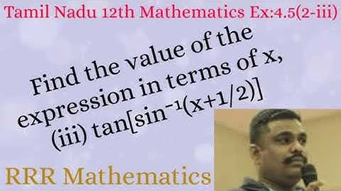 Class-12 Find the value of the expression in terms of x, tan[sin⁻¹(x+1/2)] TN 12th TB Ex:4.5(2-iii)