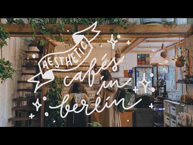 aesthetic cafs in berlin!  | berlin diaries