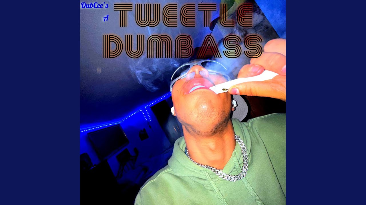 Watch Tweetle DumbAss on YouTube Watch Tweetle DumbAss on YouTube