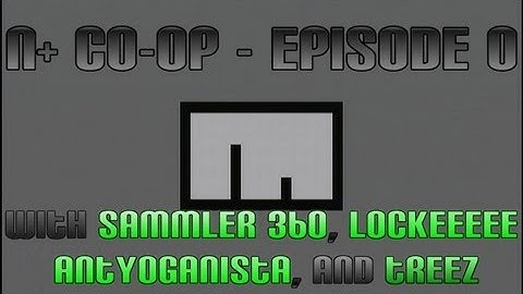 N+ 4-Player Co-op - Episode 0