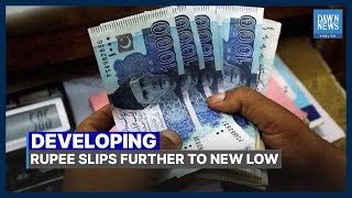 RUPEE SLIPS FURTHER TO NEW LOW | Developing | Dawn News English