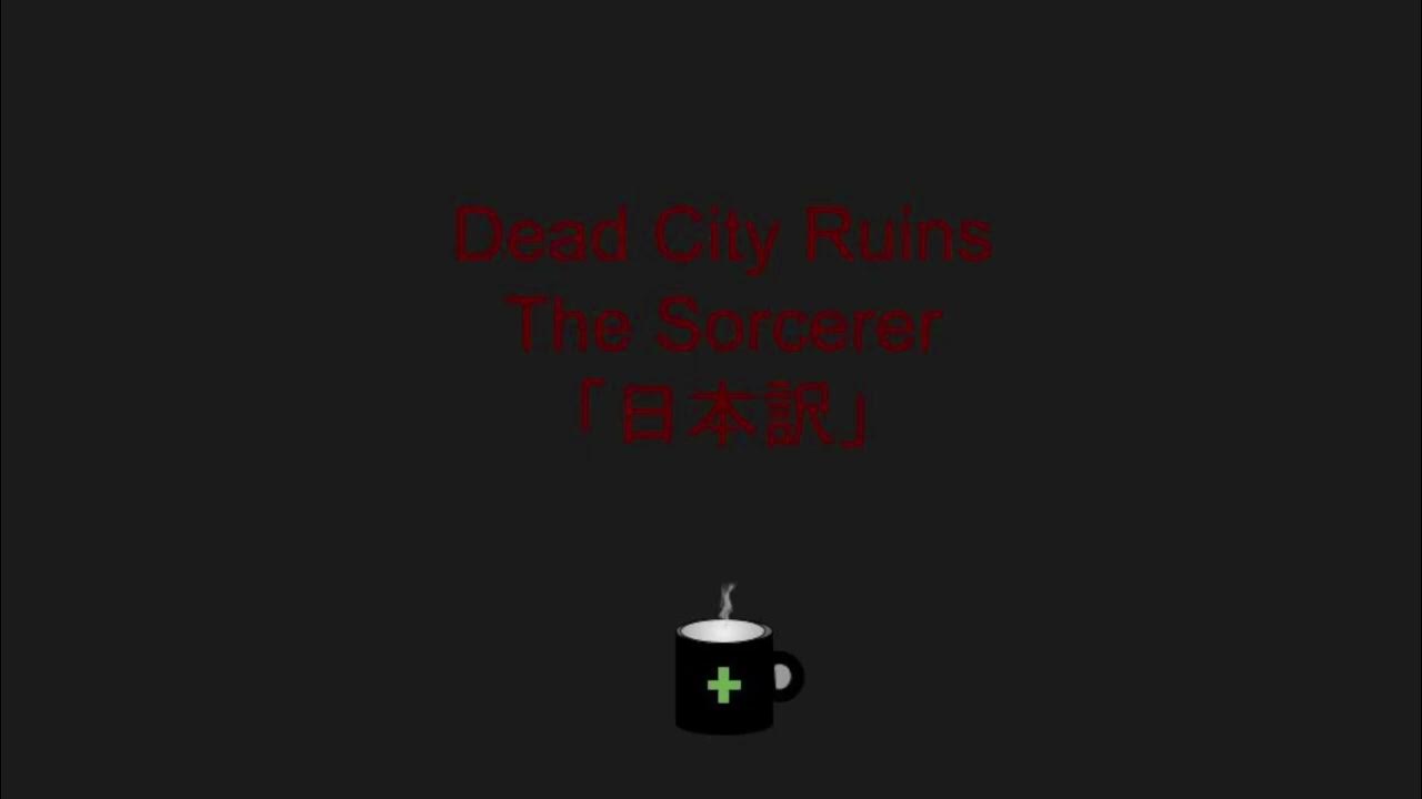 City Of The Dead Sorcerer Scan Vf Dead City Ruins - The Sorcerer 「日本訳」 - YouTube