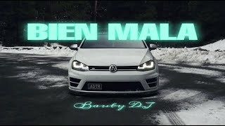 Bien Mala ( Turreo Edit ) - BAUTY DJ